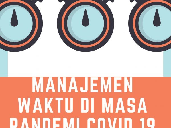 Manajemen waktu di masa Pandemi Covid 19 Manajemen waktu di masa Pandemi Covid 19